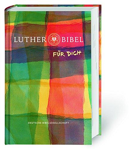 Lutherbibel FÜR DICH: Die Bibel nach Martin Luthers Übersetzung. Mit Apokryphen. Mit Informationsseiten rund um die Bibel