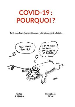 COVID 19 : Pourquoi ? : Petit manifeste humoristique des injonctions contradictoires