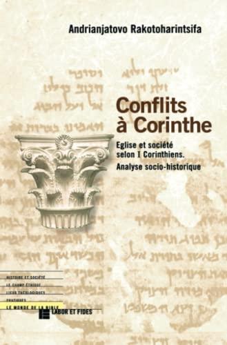 Conflits à Corinthe : Eglise et société selon I Corinthiens : analyse socio-historique