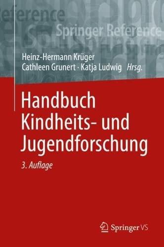 Handbuch Kindheits- und Jugendforschung (Springer Reference Sozialwissenschaften)