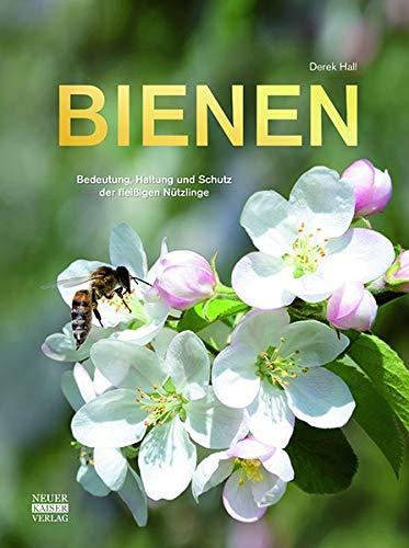 Bienen: Bedeutung, Haltung und Schutz der fleißigen Nützlinge