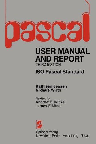 Pascal User Manual and Report: Revised for the ISO Pascal Standard