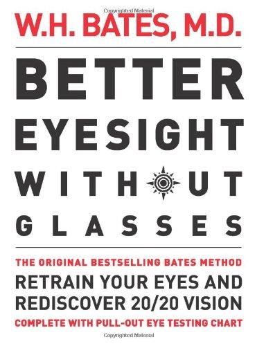 Better Eyesight without Glasses: Retrain Your Eyes and Rediscover 20/20 Vision