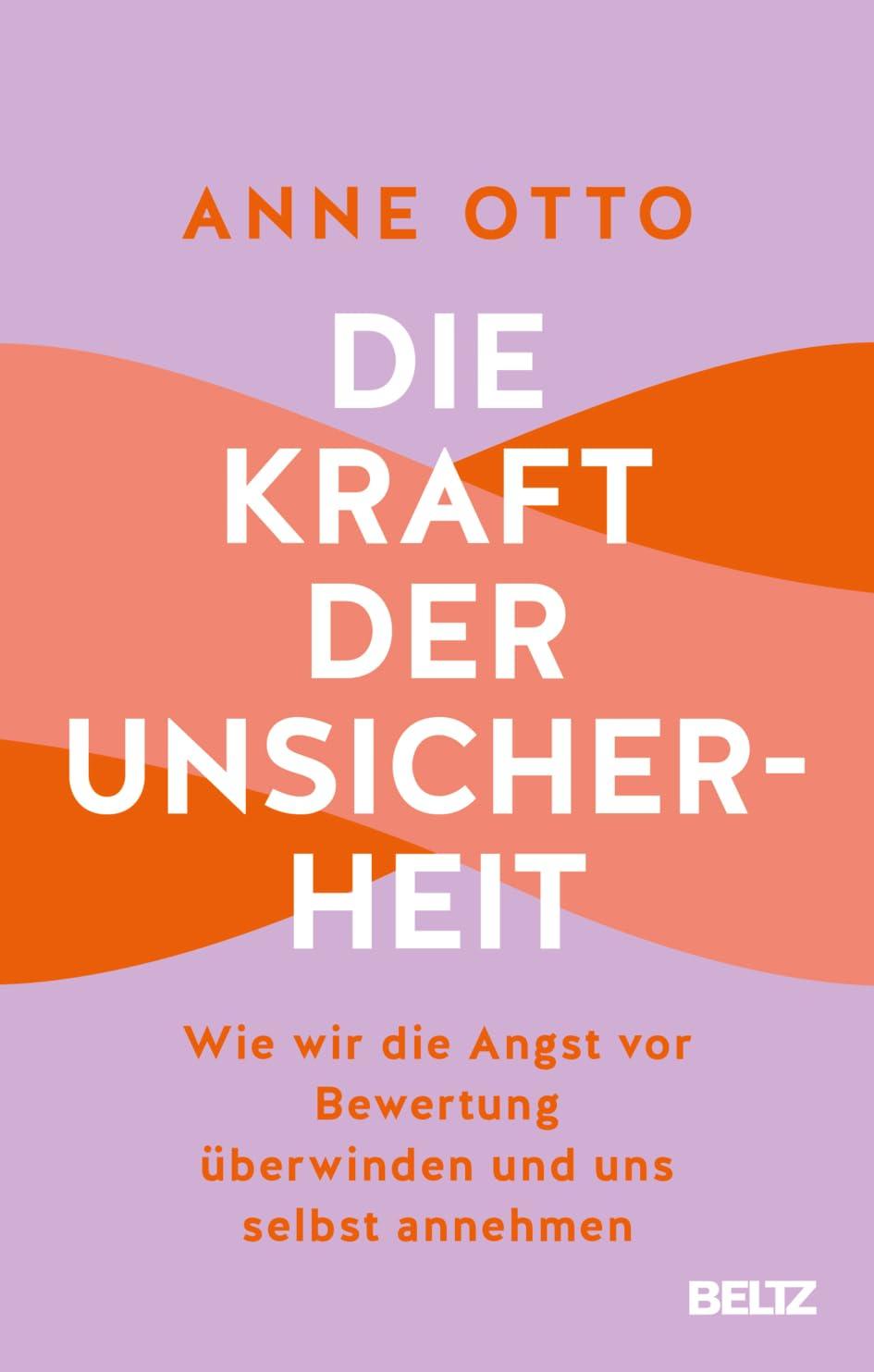 Die Kraft der Unsicherheit: Wie wir die Angst vor Bewertung überwinden und uns selbst annehmen