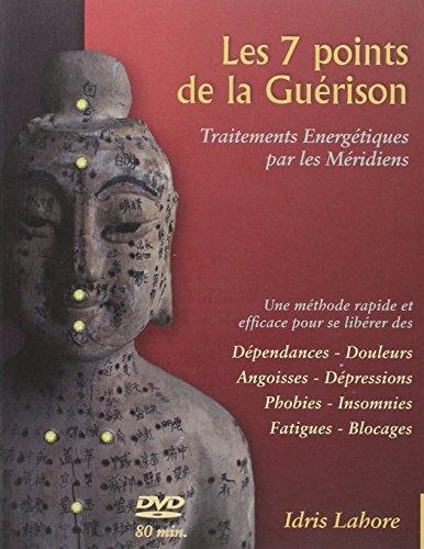 Les sept points de la guérison : traitements énergétiques par les méridiens. Vol. 1. Techniques de base : 7 et 17 Lataïf, théorie et pratique