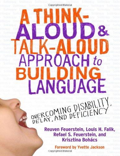 A Think-Aloud and Talk-Aloud Approach to Building Language: Overcoming Disability, Delay, and Deficiency (0)