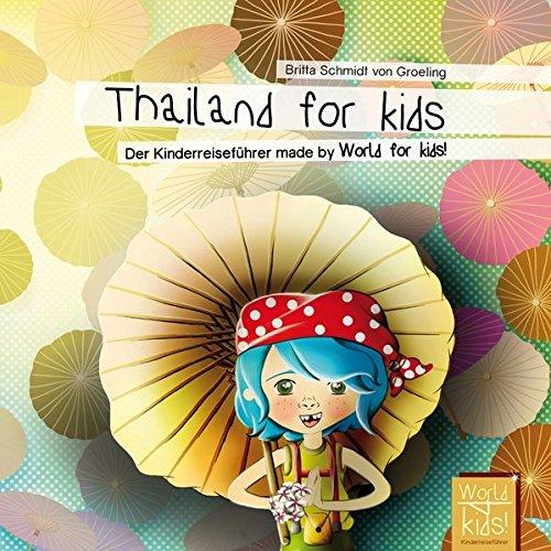 Thailand for kids: Der Kinderreiseführer made by World for kids!