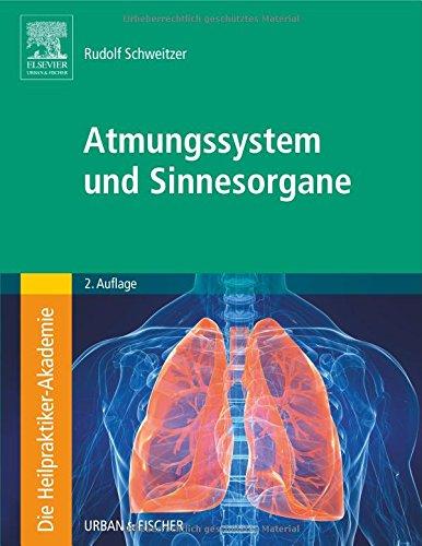 Die Heilpraktiker-Akademie. Atmungssystem und Sinnesorgane