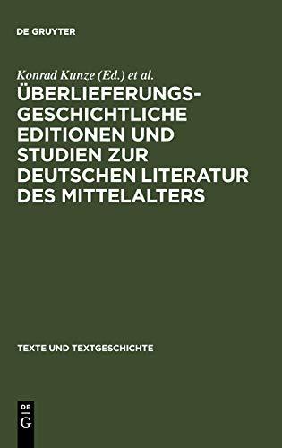 Überlieferungsgeschichtliche Editionen und Studien zur deutschen Literatur des Mittelalters: Kurt Ruh zum 75. Geburtstag (Texte und Textgeschichte, 31, Band 31)