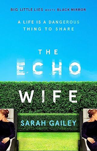 The Echo Wife: A dark, fast-paced unsettling domestic thriller