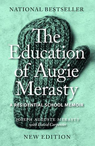 The Education of Augie Merasty: A Residential School Memoir - New Edition (The Regina Collection)