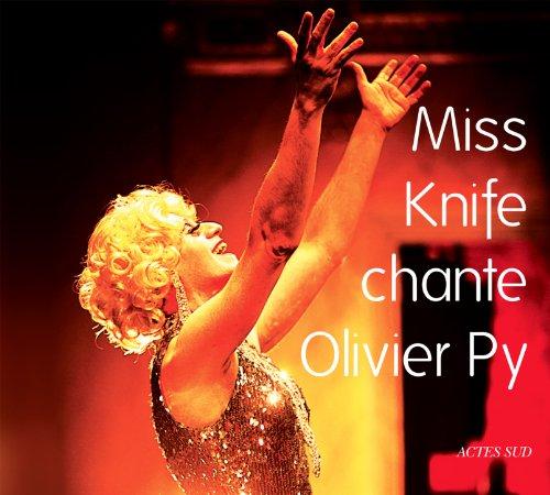 Miss Knife Chante Olivier Py