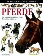 Sehen. Staunen. Wissen. Pferde. Die faszinierende Welt der Pferde, Ponys, Esel und Zebras