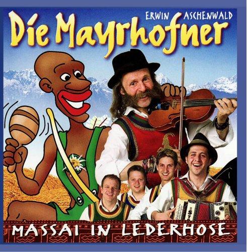 Die Mayrhofner - Massai in Lederhose