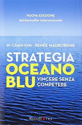 Strategia oceano blu. Vincere senza competere