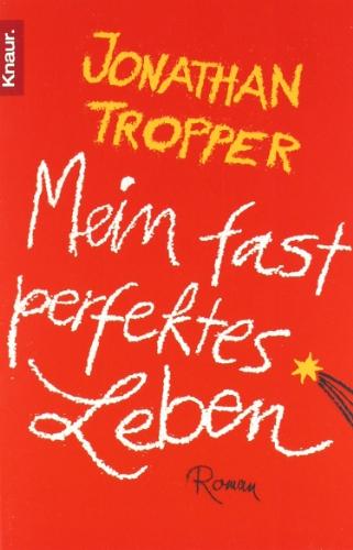 Mein fast perfektes Leben: Roman