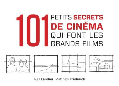 101 petits secrets de cinéma qui font les grands films