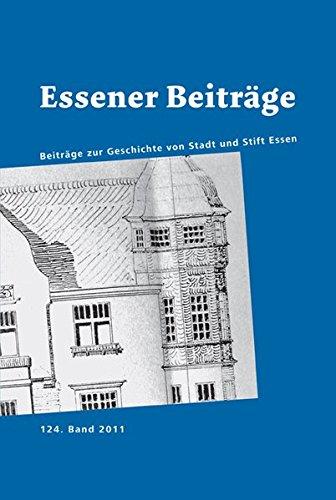 Essener Beiträge Band 124: Beiträge zur Geschichte von Stadt und Stift Essen