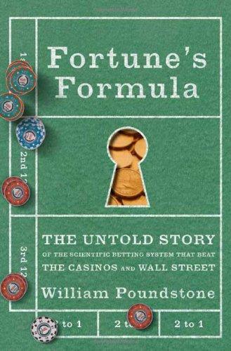 Fortune's Formula: The Untold Story of the Scientific Betting System That Beat the Casinos and Wall Street