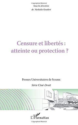 Censures et libertés : atteinte ou protection ?