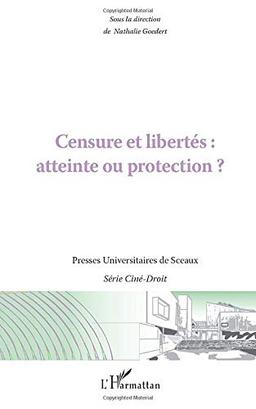 Censures et libertés : atteinte ou protection ?