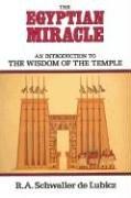 The Egyptian Miracle: An Introduction to the Wisdom of the Temple