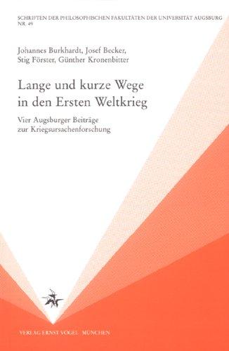 Lange und kurze Wege in den Ersten Weltkrieg