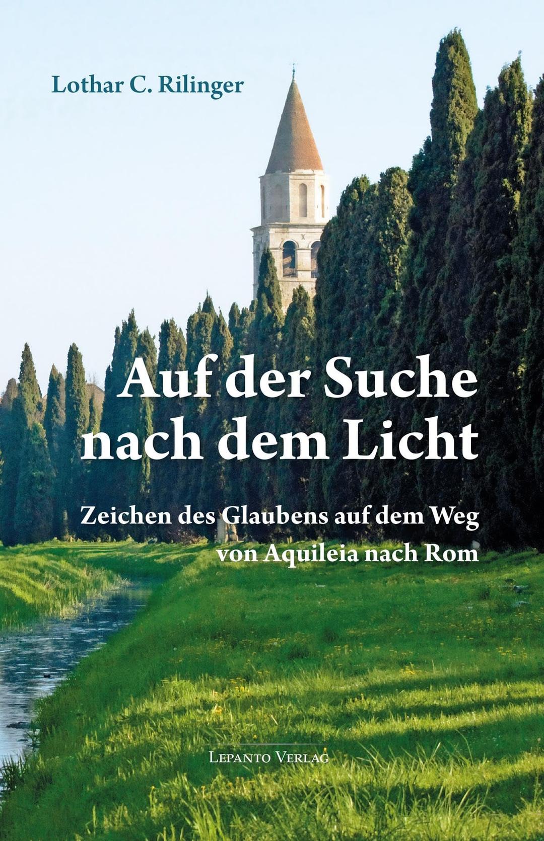 Auf der Suche nach dem Licht: Zeichen des Glaubens auf dem Weg von Aquileia nach Rom