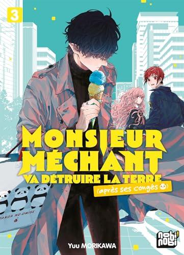 Monsieur Méchant va détruire la Terre (après ses congés). Vol. 3