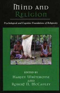 Mind and Religion: Psychological and Cognitive Foundations of Religion (Cognitive Science of Religion)