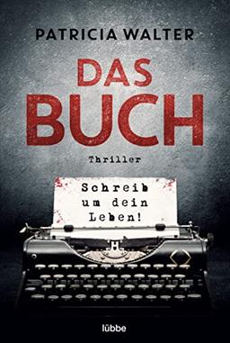 Das Buch - Schreib um dein Leben!: Thriller