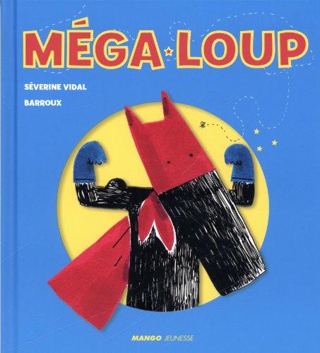 Méga-Loup : comment Méga-Loup a sauvé la petite en rouge