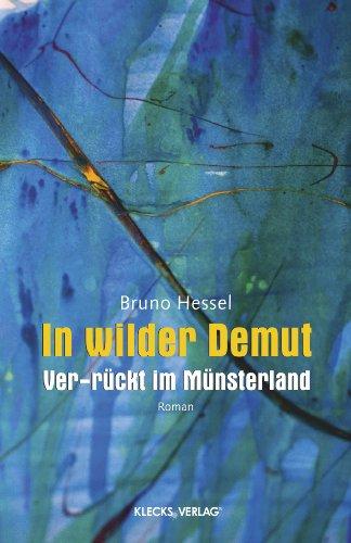 In wilder Demut: Ver-rückt im Münterland