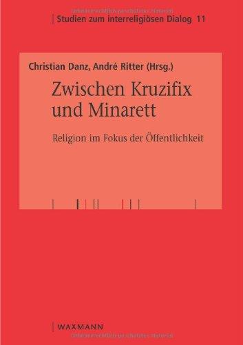 Zwischen Kruzifix und Minarett: Religion im Fokus der Öffentlichkeit