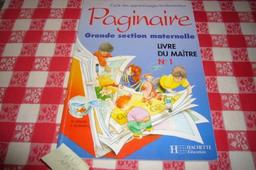 Paginaire, grande section maternelle : livre du maître, n° 1