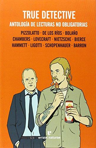 True detective : antología de lecturas no obligatorias