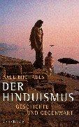 Der Hinduismus: Geschichte und Gegenwart