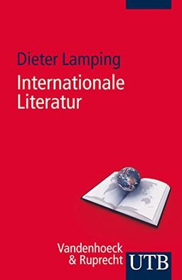 Internationale Literatur: Eine Einführung in das Arbeitsgebiet der Komparatistik