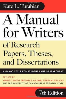 A Manual for Writers of Research Papers, Theses, and Dissertations: Chicago Style for Students and Researchers (Manual for Writers of Research Papers, Theses & Disertations)