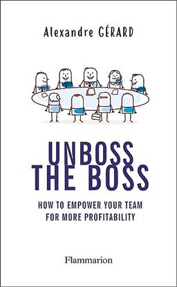 Unboss the Boss: How to empower your team for more profitability