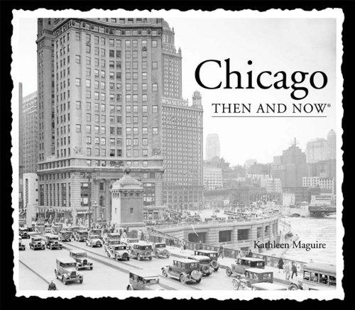 Chicago Then & Now (Then & Now (Thunder Bay Press))