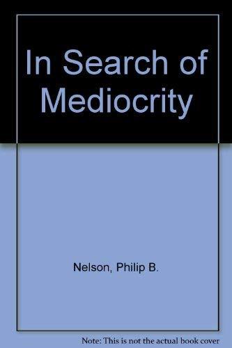 In Search of Mediocrity