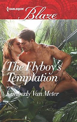 The Flyboy's Temptation (Harlequin Blaze, Band 894)