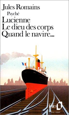 Lucienne. Le Dieu des corps. Quand le navire