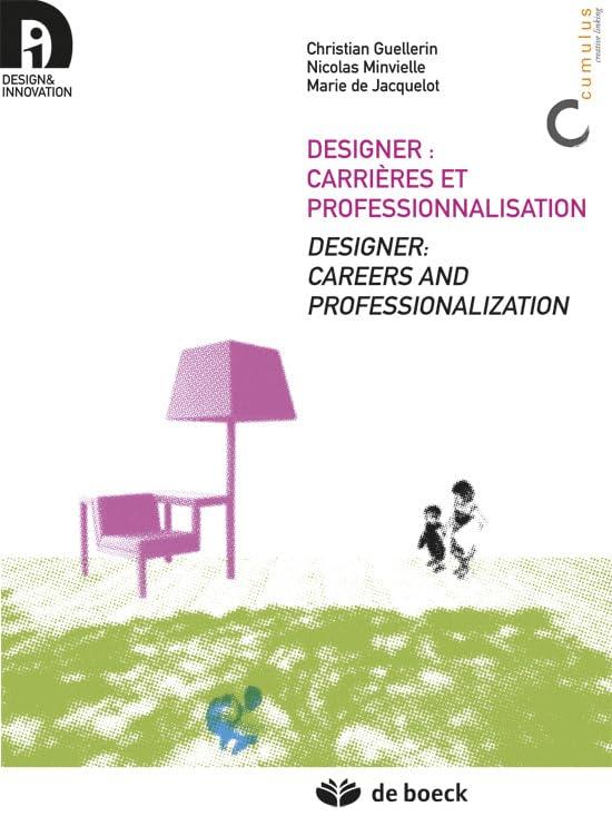 Designer : carrières et professionnalisation. Designer : careers and professionalization