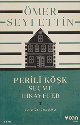 Perili Köşk ve Seçme Hikayeler (Günümüz Türkçesiyle)