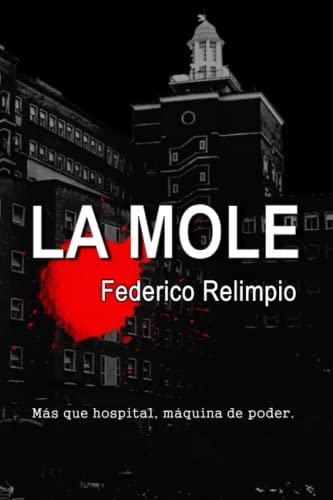 La Mole: más que hospital, máquina de poder