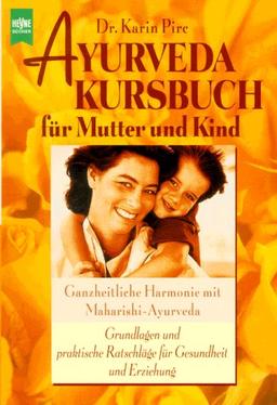 Ayurveda- Kursbuch für Mutter und Kind