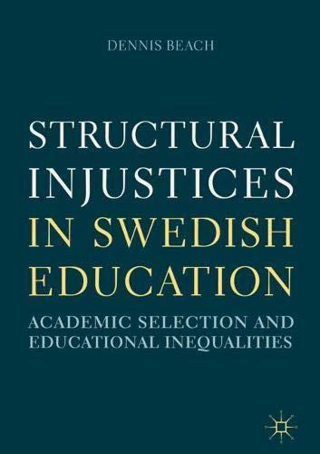 Structural Injustices in Swedish Education: Academic Selection and Educational Inequalities