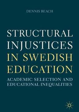 Structural Injustices in Swedish Education: Academic Selection and Educational Inequalities